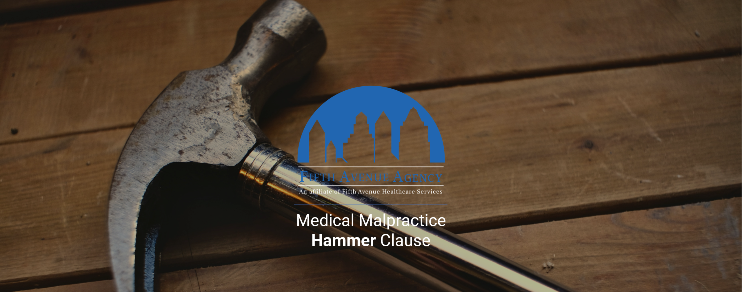 FifthAvenueAgency.com Medical Malpractice Hammer Clause