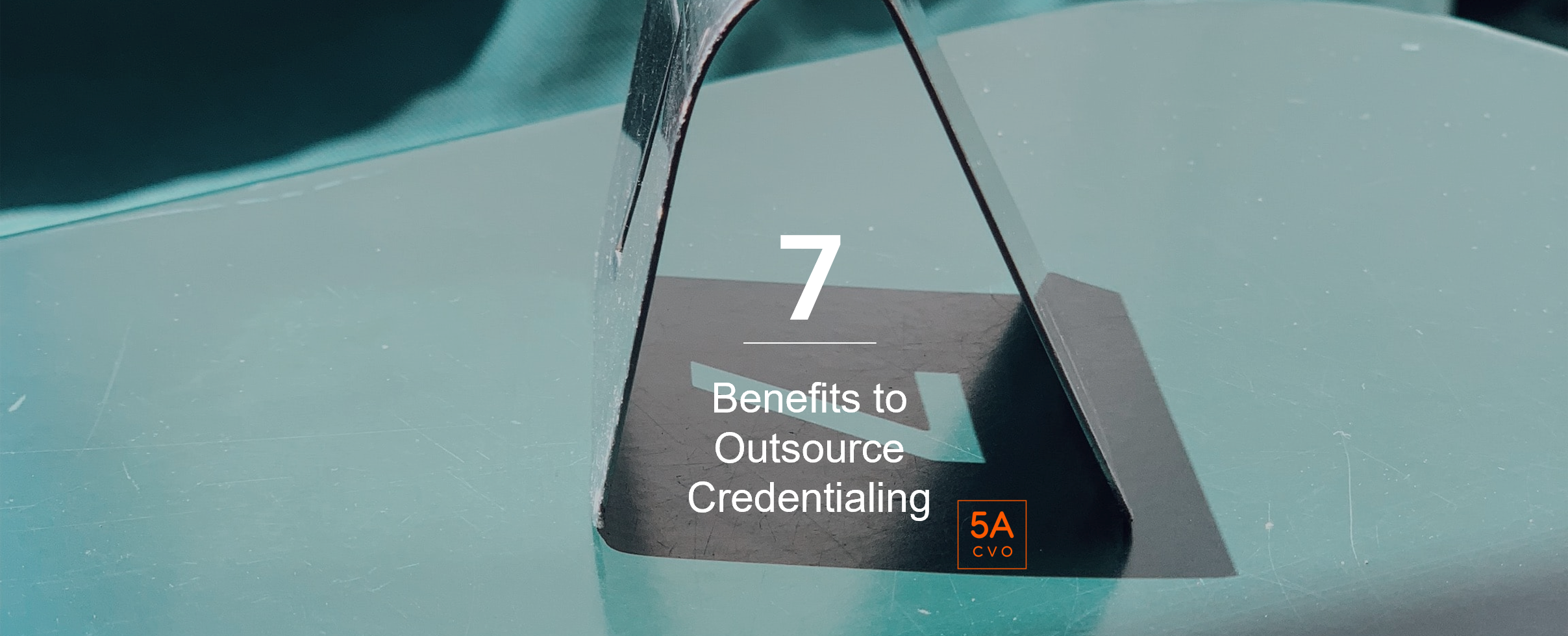 5ACVO.com 7 Benefits to Outsource Credentialing Services 2022