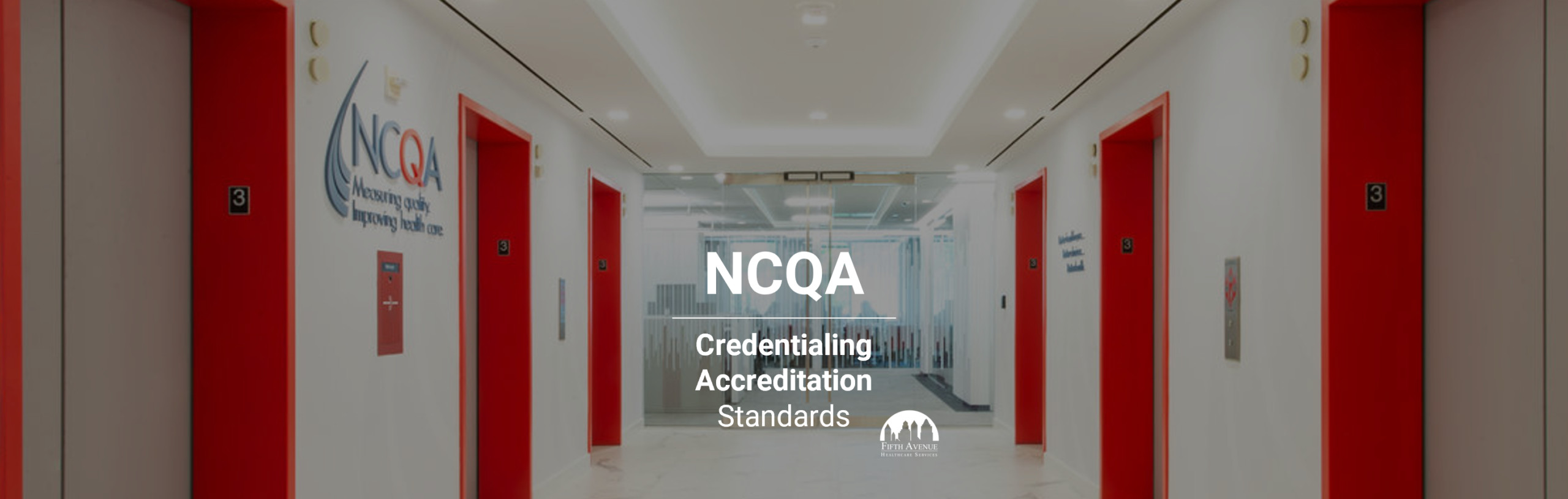 FifthAvenueHealthcareServices.com 2022 NCQA Credentialing Accreditation Standards
