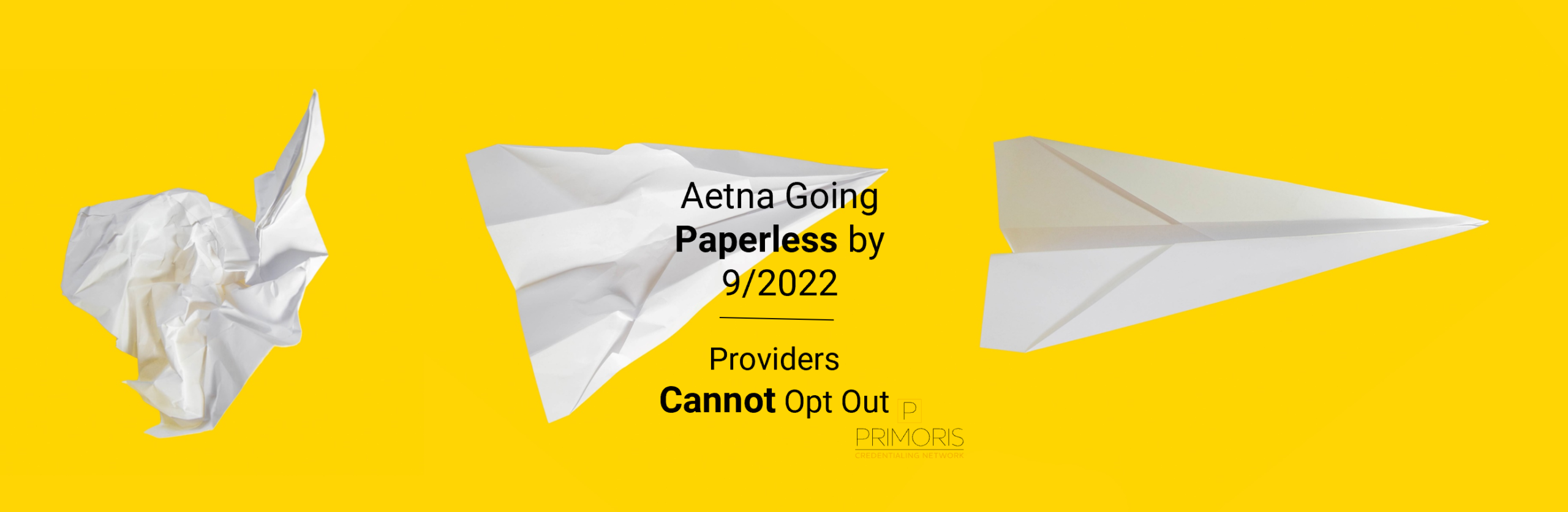 PrimorisCredentialingNetwork.com 2022 Aetna Going Paperless