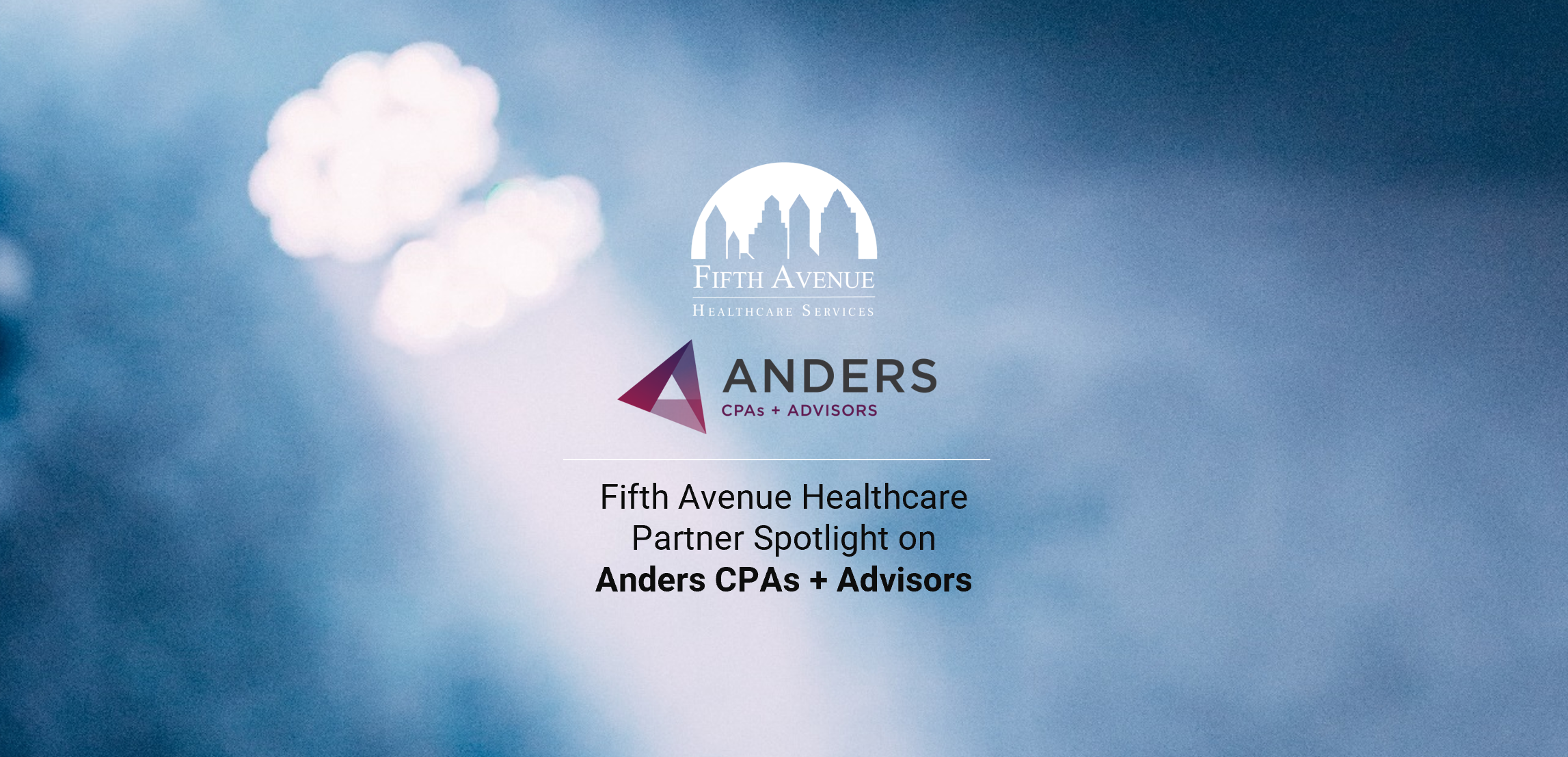 Anders CPAs Partnership Spotlight with Fifth Avenue Healthcare Services 2022