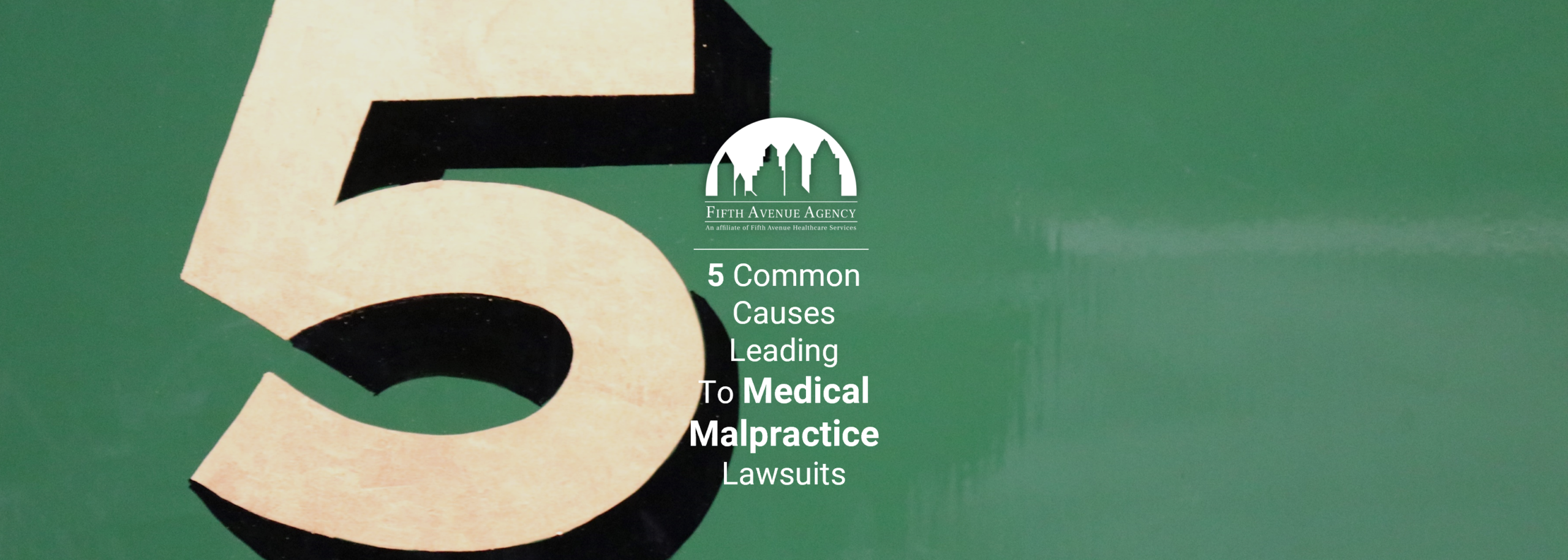 Fifth Avenue Agency 5 Common Causes Leading To Medical Malpractice Lawsuits