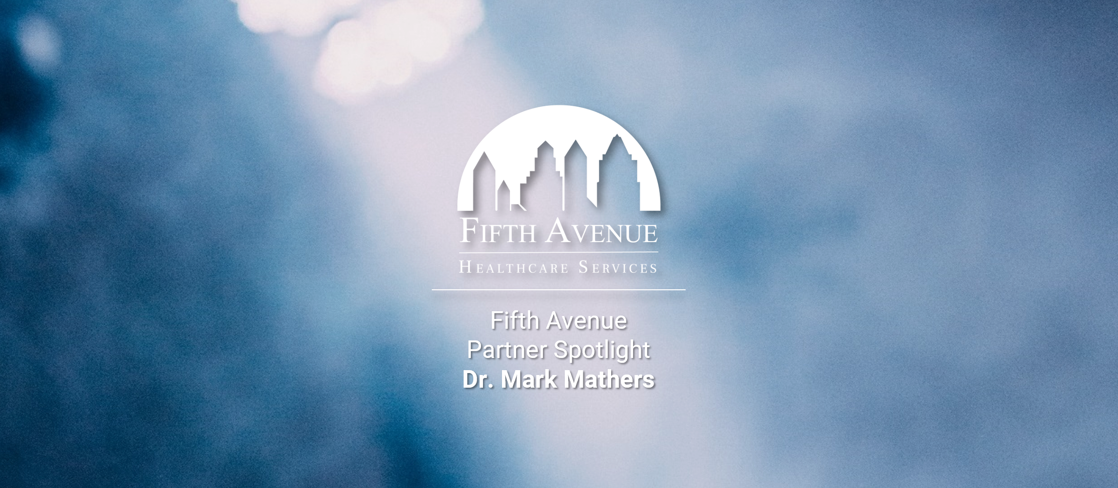 Fifth Avenue Partnership Spotlight Dr. Mark Mathers
