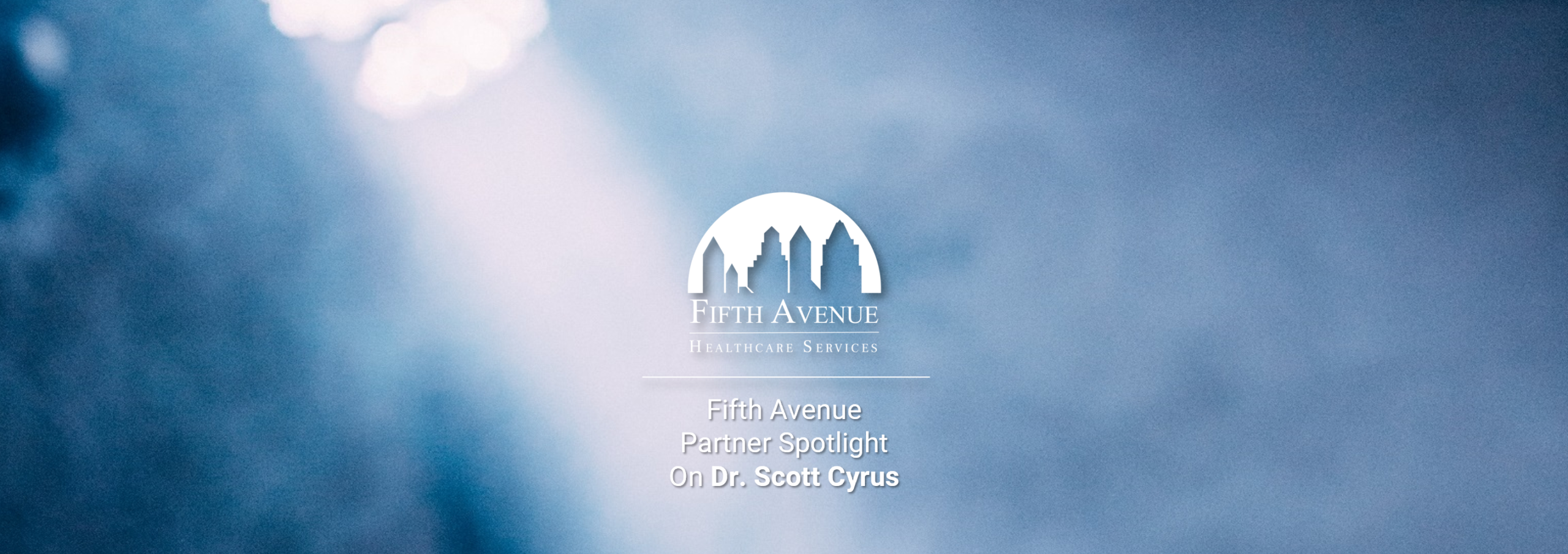 Fifth Avenue Partnership Spotlight Dr. Scott Cyrus
