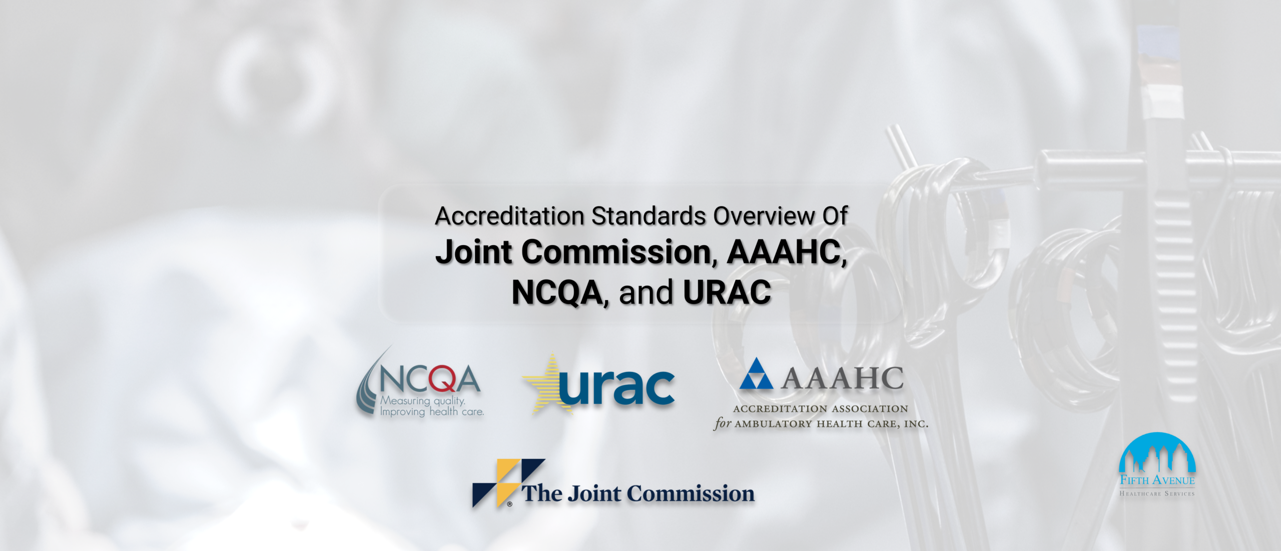 Accreditation Standards Of Joint Commission, AAAHC, NCQA, and URAC