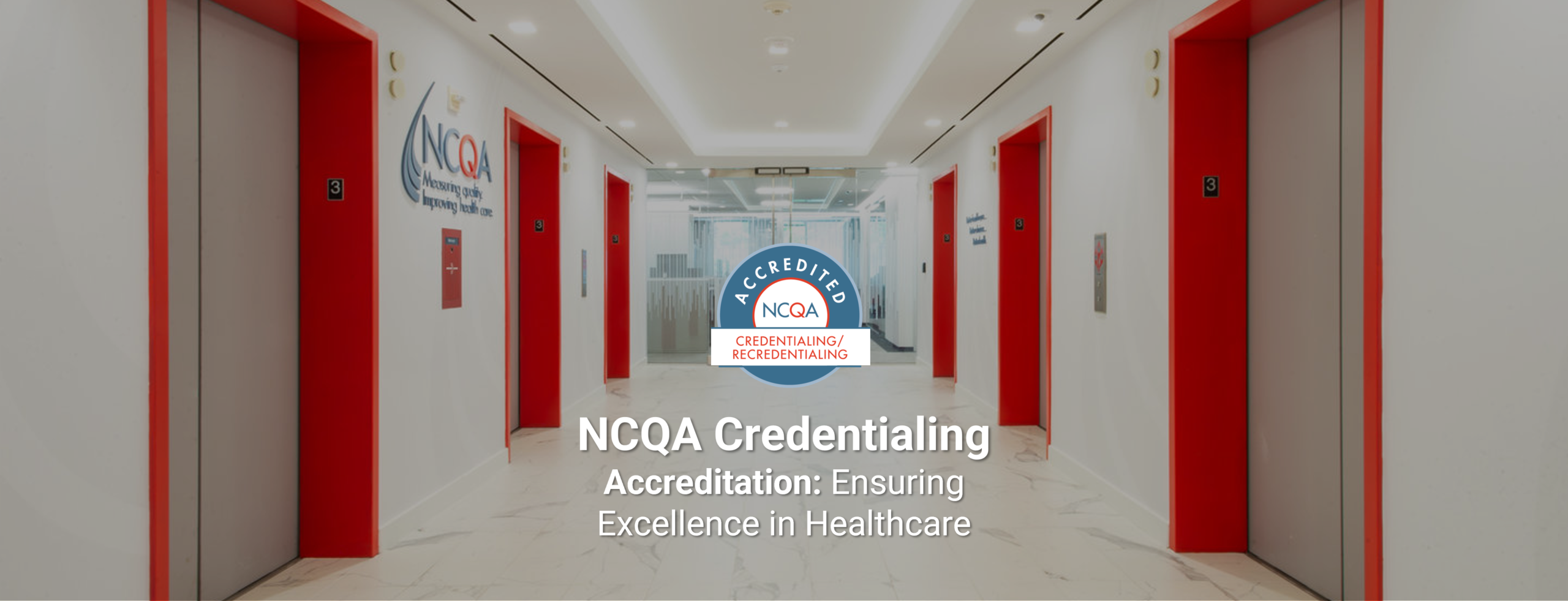 NCQA Credentialing Accreditation Ensuring Excellence in Healthcare