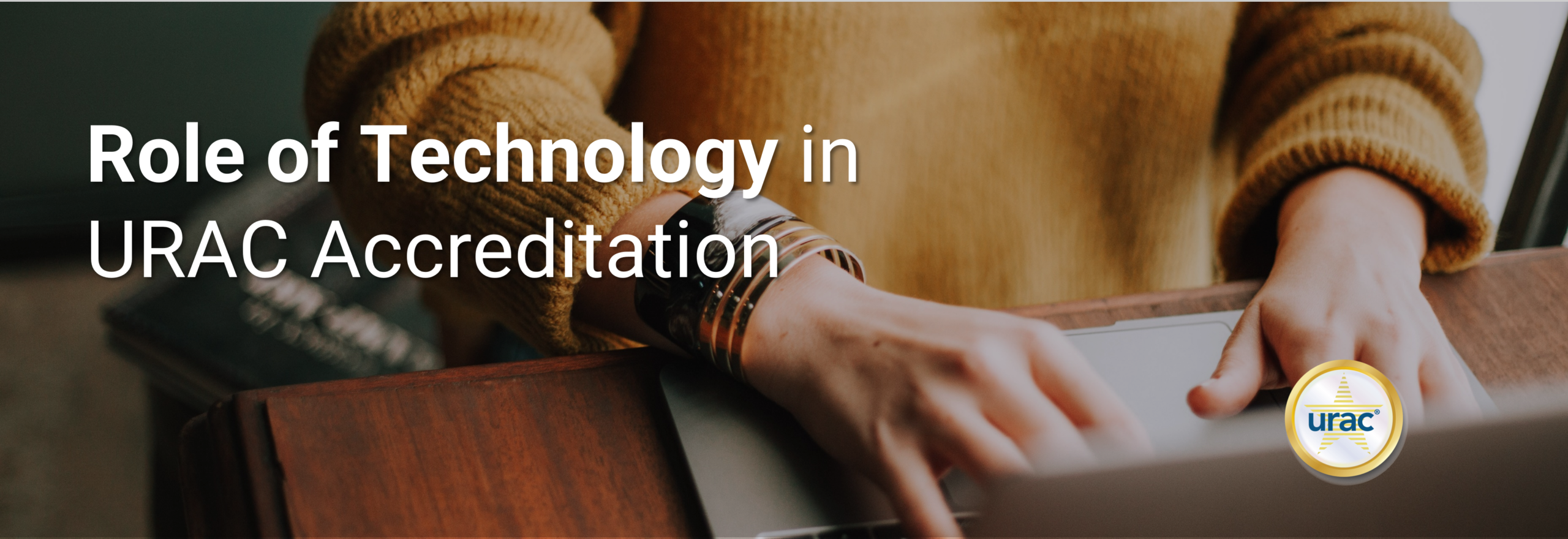 Role of Technology in URAC Accreditation